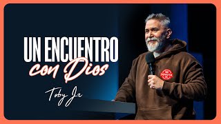Un encuentro con Dios - Pastor Toby Jr. Un encuentro con Dios - Pastor Toby Jr.