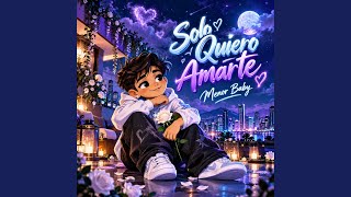 Solo Quiero Amarte