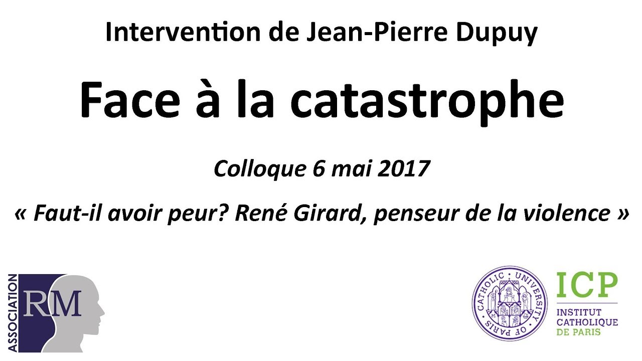 Jean Pierre Dupuy La Catastrophe Ou La Vie -Jean-Pierre Dupuy "Face à la catastrophe" - YouTube