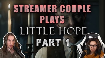 LITTLE HOPE full live playthrough [Part 1] [GTchamp] (#1 Streamer Couple on Twitch)