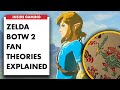 Zelda Breath of the Wild 2 Fan Theories Explained