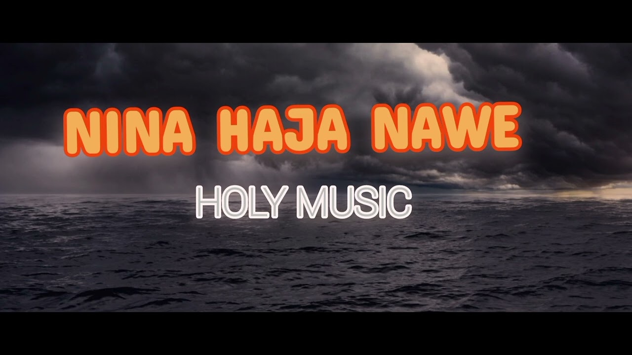 NINA HAJA NAWE_Swahili worship song @Holy Music 
