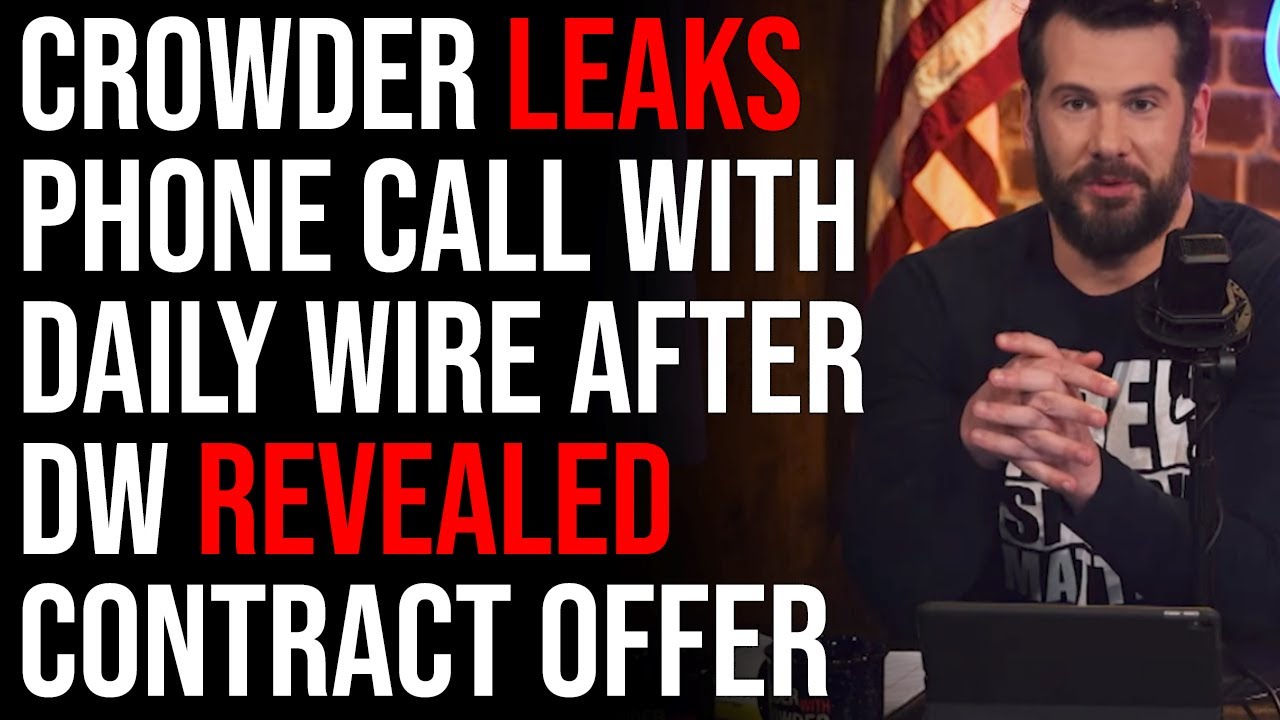 Crowder LEAKS Phone Call With Daily Wire After Daily Wire Revealed Contract Offer