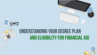 Understanding Your Degree Plan and Eligibility for FA