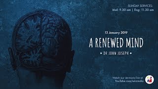 A Renewed Mind: Part 1  - Dr John Joseph [ENG]