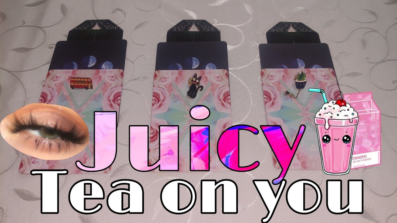 JUICY TEA 🍵 ON YOU,  Tarot Pick a card reading.