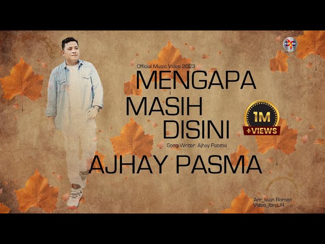 Ajhay Pasma - Mengapa Masih Disini (Official Music Video) class=