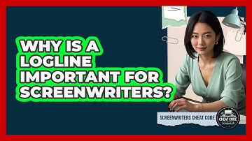 Why Is A Logline Important For Screenwriters? - Screenwriter