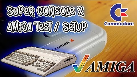 Super Console X - Amiga Test and Settings Guide by EmuChicken