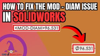 How to fix the MOD - DIAM problem in SOLIDWORKS | The Diameter Symbol Problem
