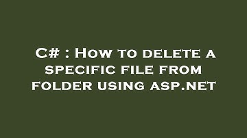 C# : How to delete a specific file from folder using asp.net