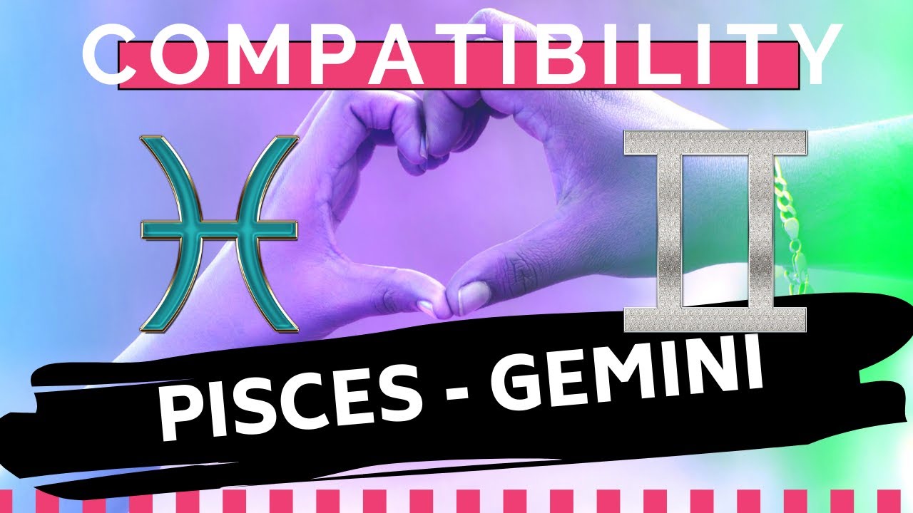 gemini and pisces gemini and pisces