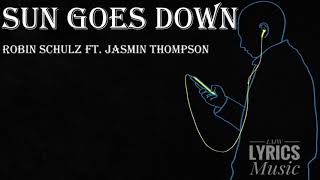 Robin Schulz - Sun Goes Down feat. Jasmine Thompson (LYRICS)