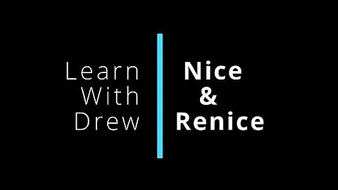 How To Use NICE And RENICE