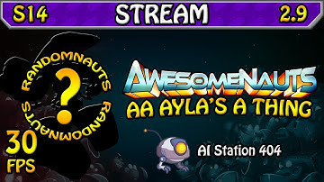 Randomnauts: Auto-attack Ayla is a thing | Awesomenauts 2.9 Full Match, Season 14