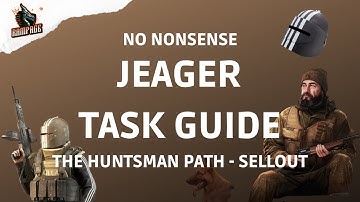 The Huntsman Path - Sellout - A Quick No Nonsense Guide - Escape From Tarkov