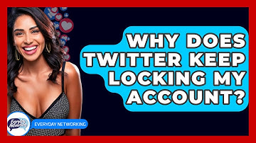 Why Does Twitter Keep Locking My Account? - Everyday-Networking
