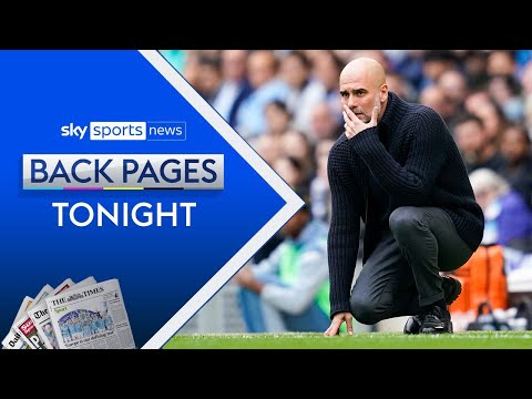 Manchester City on brink of Premier League title | Back Pages Tonight