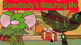 Somebodys Watching Me - Collab -  Animation - My part is L A Z Y ) - Christmas Special