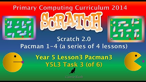 Y5L3 Pacman3 Task 3 (of 6) Scratch 2.0 Tutorial