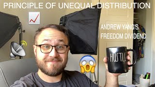 Principles of Unequal Distribution & Andrew Yang's Freedom Dividend