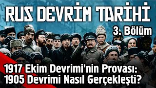 1917 Ekim Devriminin Provası 1905 Devrimi Nasıl Gerçekleşti? Rus Devrim Tarihi 3 Ders