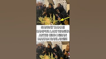 SANGAT RAMAI! CAMPUR LAKI WANITA ANTRI CIUM NISAN MAKAM BAKLAWI!?! #polemiknasab #nasabhabaib #fyp
