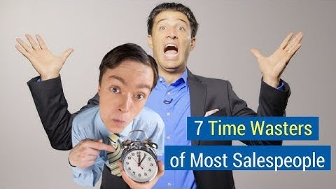 7 Time Wasters of Most Salespeople