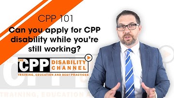 Can you apply for CPP disability while still working?