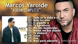 Marcos Yaroide  Todo Se Lo Debo A l  Album