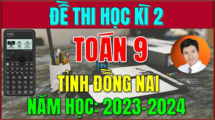 Đề thi hk2 văn 9 tỉnh đồng nai năm 2023-2023 năm 2024