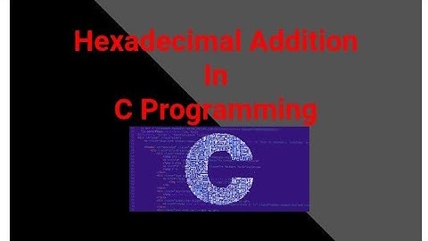 Hexadecimal Addition in C Programming | Hexadecimal | c tutorial | addition #hexadecimal #ctutorial