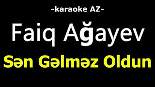 Faiq Ağayev – Sən Gəlməz Oldun (KARAOKE) Resimi