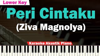 Ziva Magnolya - Peri Cintaku Karaoke Piano Female Lower Key