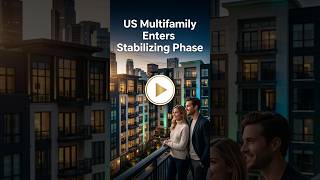 US Multifamily Enters Stabilizing Phase