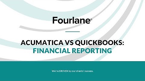 QuickBooks - Financial Reporting In Acumatica vs QuickBooks Webinar