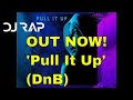 DJ RAP 'Pull It Up' (new release song) drum and bass 2022