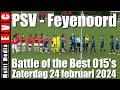 The battle of the best u15 teams from the netherlands  psv  feyenoord  24 februari 2024