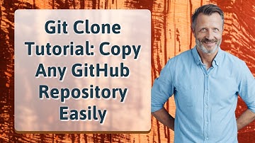 Git Clone Tutorial: Copy Any GitHub Repository Easily