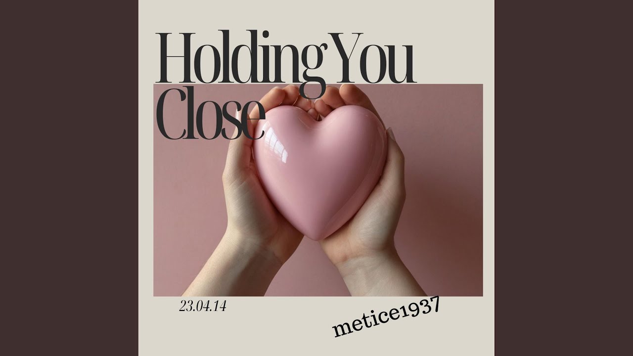 Holding You Close - YouTube