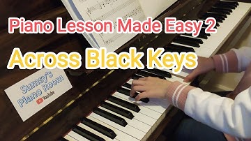 Across Black Keys / Piano Lesson Made Easy 2 / 輕鬆學鋼琴 2 (P.48)