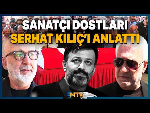 Fellow Artists Remember Serhat Kılıç, Whose Passing Left Fans Devastated! | NTV