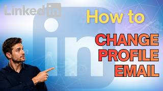 How to Change Email Address Shown on LinkedIn Profile (Step-by-Step Guide)