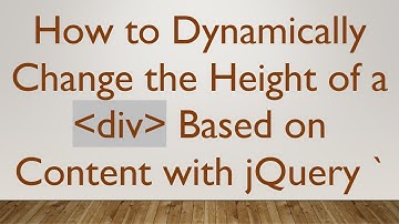 How to Dynamically Change the Height of a div Based on Content with jQuery `