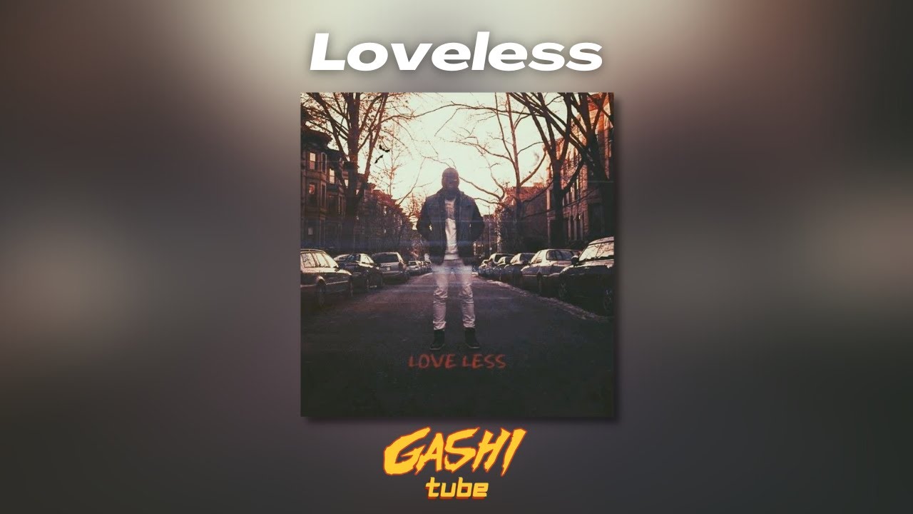 GASHI Loveless (Lyrics) [Unreleased] YouTube