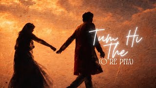 Tum Hi The o Re Piya      Hindi Romantic Emotional Song 2026