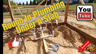 Rough in plumbing basics for under a slab.