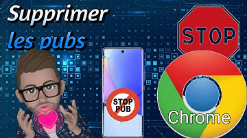 STOP PUBS : comment supprimer les pubs intempestives, sur le navigateur internet Chrome.