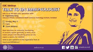 ISRC Webinar 2 'Talk to an Immunologist' with Dr. Gagandeep Kang @IndSciCOVID