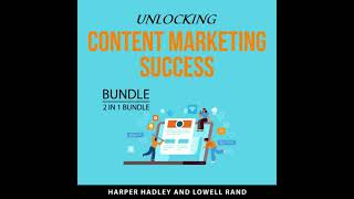 Unlocking Content Marketing Success Bundle, 2 in 1 Bundle: Master Content Marketing and Content